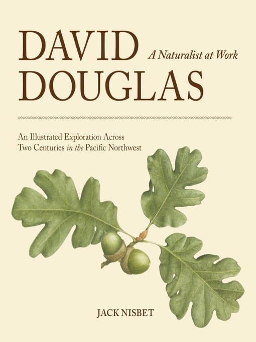 Title details for David Douglas, a Naturalist at Work by Jack Nisbet - Available